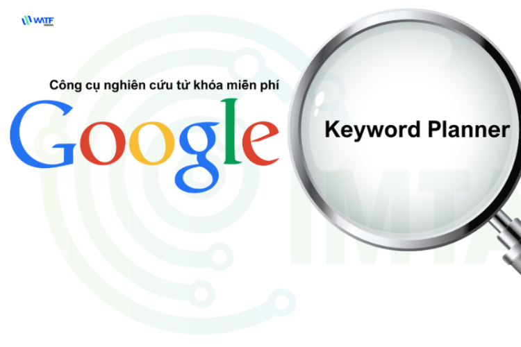 Cách sử dụng Google Keyword Planner để chọn từ khóa viết bài