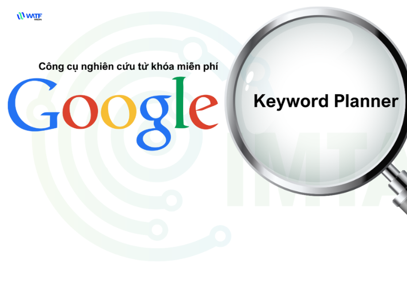 Cách sử dụng Google Keyword Planner để chọn từ khóa viết bài