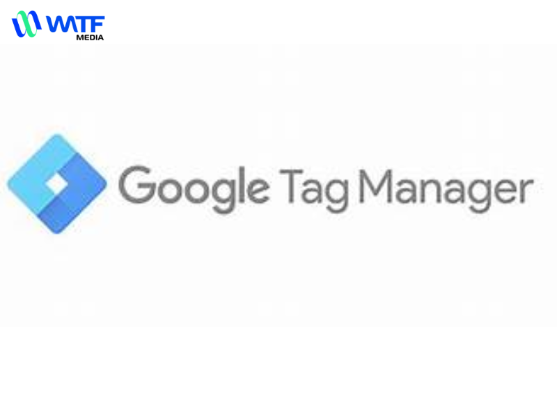 Tìm hiểu ứng dụng Google Tag Manager và lợi ích